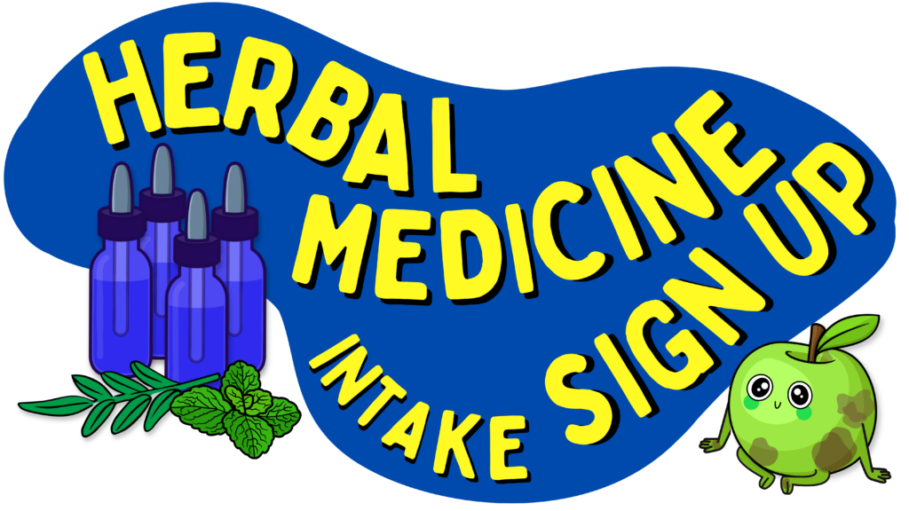 Herbal Medicine Intake Sign Up graphic. An illustration of a bruised, green apple sits at the bottom of a dark blue blob shape with yellow, all caps text that reads " Herbal medicine intake sign up" To the bottom left of the blob shape is an illustration of blue-colored, medicine, dropper, vials with mints and St. John's wort leaves in front of them. 
