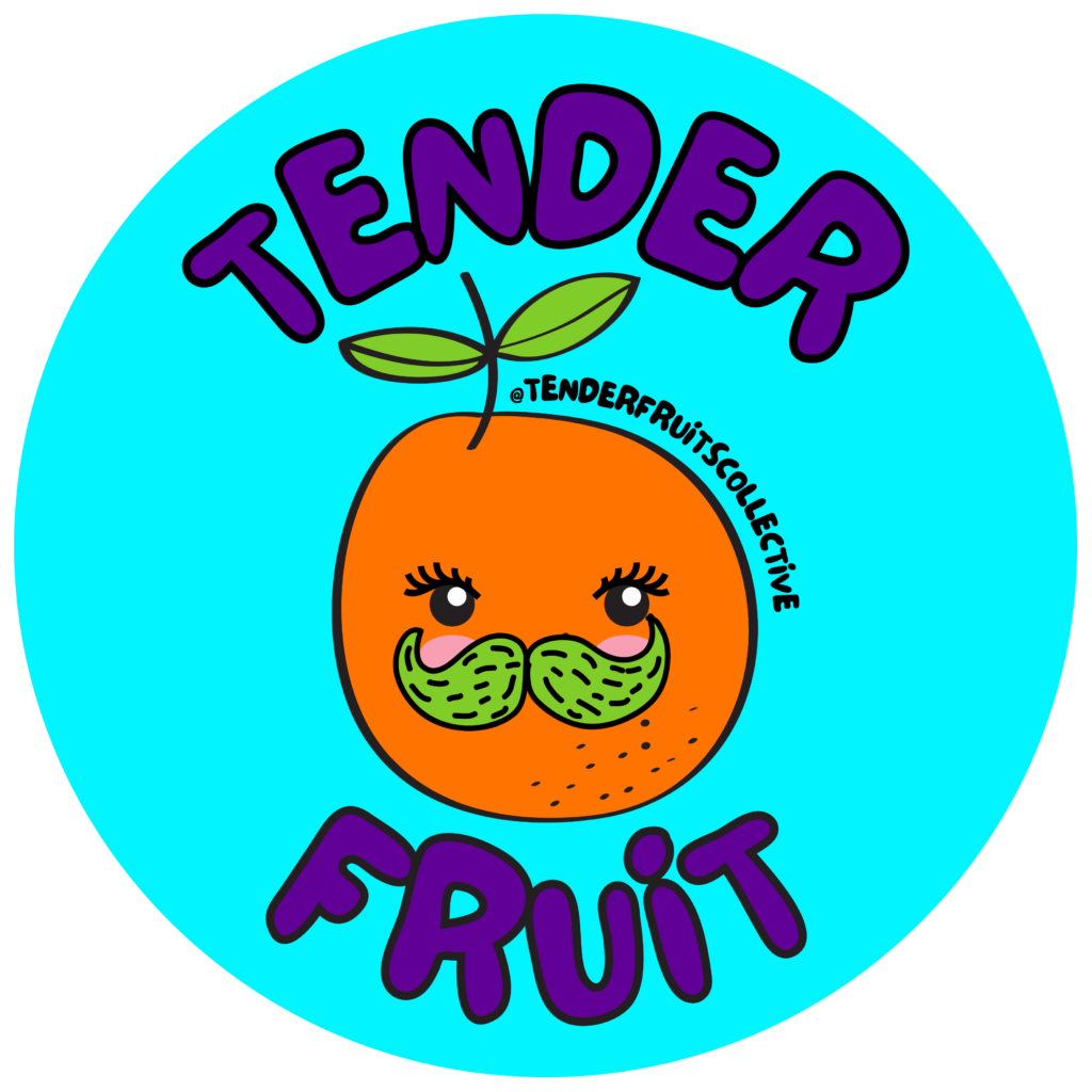 The sticker has dark purple text in front of a light blue background that reads “Tender Fruit.” In the center is an illustration of an orange with eyelashes and a green mustache.